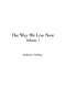 The Way We Live Now: V1