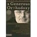 A Generous Orthodoxy: Why I Am a Missional, Evangelical, Post/Protestant, Liberal/Conservative, Mystical/Poetic, Biblical, Charismatic/Conte: Why I Am ... Emergent, Unfinished Christian (Emergentys)