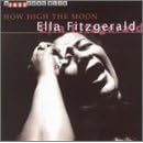 How High the Moon by  Ella Fitzgerald 