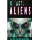 Akte Aliens. Sie sind irgendwo da drau�en...