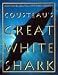 Cousteau's Great White Shark (Abradale Books)