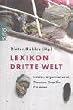 Lexikon Dritte Welt. L�nder, Organisationen, Theorien, Begriffe, Personen.