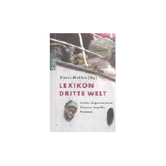 Lexikon Dritte Welt. L�nder, Organisationen, Theorien, Begriffe, Personen.