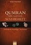 Qumran - die ganze Wahrheit: Die Funde der Arch�ologie - neu bewertet