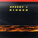 Ginger [US-Import] - Speedy J