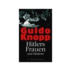 Hitlers Frauen und Marlene