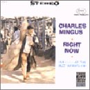 Review Charles Mingus  / Right Now - Live... [European Import]