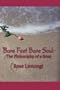Bare Feet Bare Soul: The Philosophy of a Rose
