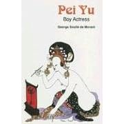 Pei Yu: Boy Actress
