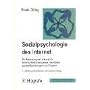 Sozialpsychologie des Internet. Die Bedeutung des Internet f�r Kommunikationsprozesse, Identit�ten, soziale Beziehungen und Gruppen.