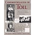  Commonwealth of Toil: Chapters in the History of Massachusetts Workers and Their Unions  by Tom Juravich, William F. Hartford, and James R. Green