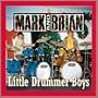 Mark and Brian - Little Drummer Boys