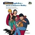 Gitarre spielen - mein sch�nstes Hobby: Die moderne Gitarrenschule f�r Jugendliche und Erwachsene. Band 1. Gitarre. Ausgabe mit CD.