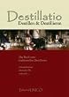 Destillatio: Destillen und Destillieren