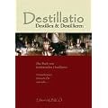 Destillatio: Destillen und Destillieren
