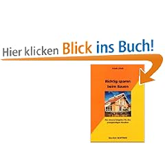 Richtig sparen beim Bauen. Der clevere Ratgeber für den preisgünstigen Hausbau Richtig sparen beim Bauen. Der clevere Ratgeber für den preisgünstigen Hausbau