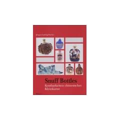 Snuff Bottles : Schnupftabakfl�schchen: Kostbarkeiten chinesischer Kleinkunst