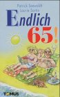 Endlich F�nfundsechzig! Gro�druck - Patrick Seewaldt