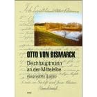 Otto von Bismarck. Deichhauptmann an der Mittelelbe. Ausgewählte Quellen (Gebundene Ausgabe)