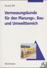 Vermessungskunde f�r den Planungs-, Bau- und Umweltbereich