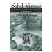 Sahel Visions: Planned Settlement and River Blindness Control in Burkina Faso (Arizona Studies in Human Ecology)