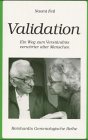 Validation. Ein Weg zum Verstandnis verwirrter alter Menschen.