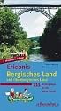 Erlebnis Bergisches Land und Oberbergisches Land: 111 Ausflugstipps f&uuml;r die ganze Familie