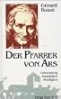 Der Pfarrer von Ars: Lebensweg. Gedanken. Predigten