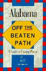 Alabama: Off the Beaten Path/a Guide to Unique Places (Off the Beaten Path)