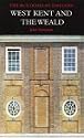 West Kent and The Weald: West and the Weald (Pevsner Architectural Guides: Buildings of England)