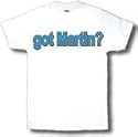 got Martin? Adult T-Shirt
