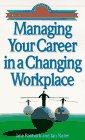 Managing Your Career in a Changing Workplace (Personal Growth and Development Collection)