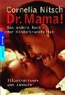 Dr - Mama!: Das andere Buch der Kinderkrankheiten - Cornelia Nitsch