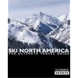 ski north america the ultimate travel guide