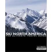 Ski North America: The Ultimate Travel Guide