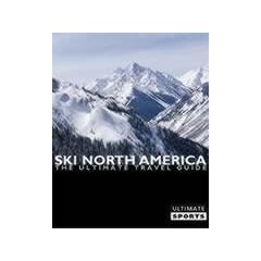 Ski North America: The Ultimate Travel Guide