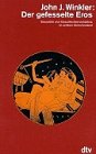 Der gefesselte Eros - John J. Winkler