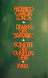 Diwan des Tamarit / Sonette der dunklen Liebe - Gedichte - Spanisch/ Deutsch - Federico Garc&iacute;a Lorca, Federico Garc&iacute;a Lorca