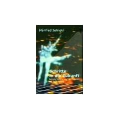Schritte in die Zukunft: Remote Viewing und die Gesetze der Ver�nderung