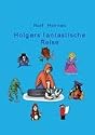 Holgers fantastische Reise