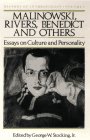 Malinowski, Rivers, Benedict and Others: Essays on Culture and Personality (History of Anthropology)