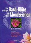 Produkt-Bild: Die richtige Bach-Bl&uuml;te f&uuml;r jedes Mondzeichen