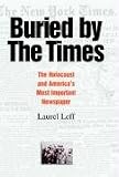 Buy : Buried by the Times: The Holocaust and Americas Most Important Newspaper