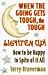 Book When the Going Gets Tough, the Tough Lighten Up!: How to Be Happy in Spite of It All