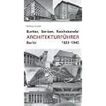 Bunker, Banken, Reichskanzlei - Architekturf�hrer Berlin 1933-1945