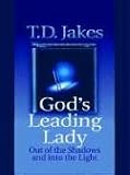 God's Leading Lady: Out of the Shadows and into the Light