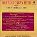 Classical Music : 100 Years of Organ Music from the Netherlands