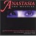 Anastasia: The Musical (plus premier recordings of Wright and Forrest songs from At The Grand/Betting On Bertie/Grand Hotel/Kean