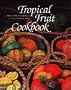 Tropical Fruit Cookbook (A Kolowalu Book)