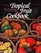 Book Tropical Fruit Cookbook (A Kolowalu Book)
